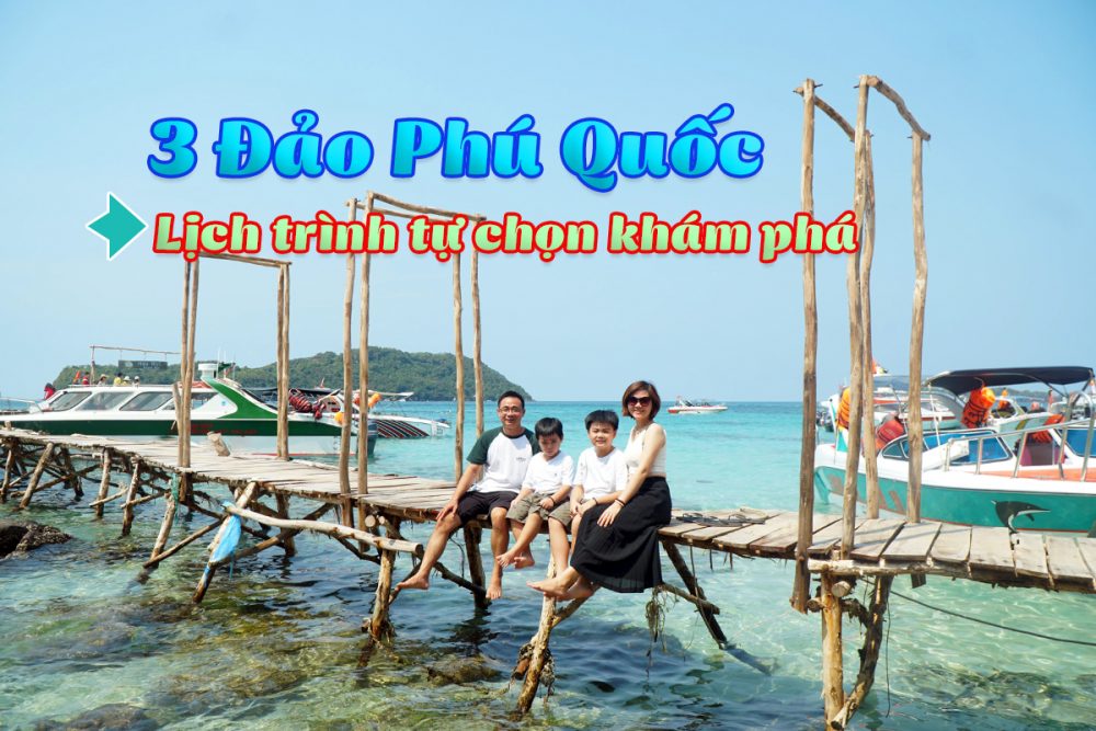Tour 3 đảo Phú Quốc Đắm Mình Ở 3 Đảo Tự Chọn